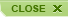 Close